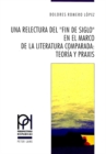 Image for Una relectura del «Fin de Siglo» en el marco de la literatura comparada:- Teoria y praxis