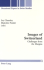 Image for Images of Switzerland : Challenges from the Margins