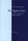 Image for The Right to Die? : Rechtliche Probleme um Sterben und Tod