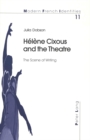 Image for Hâeláene Cixous and the theatre  : the scene of writing