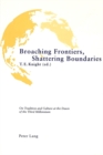 Image for Broaching Frontiers, Shattering Boundaries
