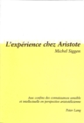 Image for L&#39;Experience Chez Aristote : Aux Confins Des Connaissances Sensible Et Intellectuelle En Perspective Aristotelicienne