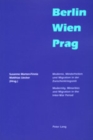 Image for Berlin-Wien-Prag  : moderne, minderheiten und Migration in der Zwischenkriegszeit