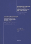 Image for Technological Trajectories, Markets, Institutions. Industrialized Countries, 19th-20th Centuries Trajectoires Technologiques, Marches, Institutions. Les Pays Industrialises, 19e-20e Siecles