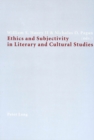 Image for Ethics and Subjectivity in Literary and Cultural Studies