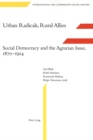 Image for Urban radicals, rural allies  : social democracy and the agrarian issue, 1870-1914