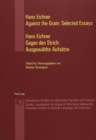 Image for Against the Grain: Selected Essays Gegen Den Strich: Ausgewaehlte Aufsaetze