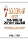 Image for The 7 Leadership Habits of Highly Effective Chief Audit Executives - Inspiring Excellence in Leading the Internal Audit Function