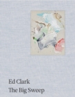 Image for Ed Clark - the big sweep  : chronicles of a life, 1926-2019