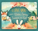 Image for I Love You Through Winter, Spring, Summer, and Fall