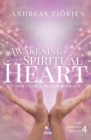 Image for Awakening the Spiritual Heart : How to Fall in Love with Life
