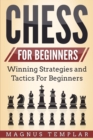 Image for Chess for Beginners : Winning Strategies and Tactics for Beginners