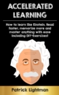 Image for Accelerated Learning : How to learn like Einstein: Read faster, memorize more and master anything with ease - including DIY-exercises