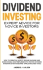 Image for Dividend Investing : Expert Advice For Novice Investors: How To Create A Passive Income Machine And Earn Double-Digit Returns With Proven Dividend Investing Strategies And Simple Analysis Tools