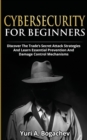 Image for Cybersecurity For Beginners : Discover the Trade&#39;s Secret Attack Strategies And Learn Essential Prevention And Damage Control Mechanism