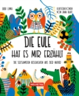 Image for Die Eule Hat Es Mir Erzahlt: Die Seltsamsten Geschichten Aus Der Natur