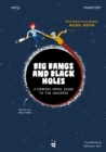 Image for Big Bangs and Black Holes : A Graphic Novel Guide to the Universe