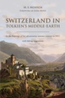 Image for Switzerland in Tolkien&#39;s Middle-Earth : In the footsteps of his adventurous summer journey in 1911-with hiking suggestions
