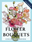 Image for Flower Bouquets Coloring Book : Adult coloring book with beautiful and detailed flower bouquets