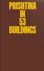 Image for Prishtina in 53 Buildings