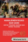 Image for Manajemen Risiko Dan Uang : Untuk Trading Harian Dan Swing Trading