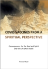 Image for Covid Vaccines from a Spiritual Perspective: Consequences for the Soul and Spirit and for Life After Death