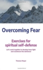 Image for Overcoming Fear : Exercises for spiritual self-defense