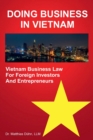 Image for Doing Business in Vietnam : Vietnam Business Law for Foreign Investors and Entrepreneurs