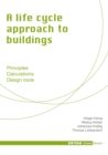 Image for A life cycle approach to buildings  : principles, calculations, design tools