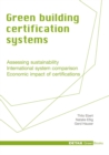 Image for Green Building Certification Systems : Assessing sustainability - International system comparison - Economic impact of certifications