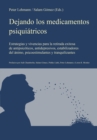 Image for Dejando los medicamentos psiquiatricos: Estrategias y vivencias para la retirada exitosa de antipsicoticos, antidepresivos, estabilizadores del animo, psicoestimulantes y tranquilizantes
