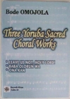 Image for Three Yoruba Sacred Choral Works