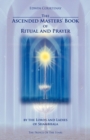 Image for The Ascended Masters Book of Ritual and Prayer : By the Lords and Ladies of Shambhala