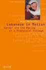 Image for Lebanese in Motion – Gender and the Making of a Translocal Village