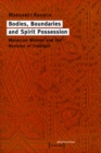 Image for Bodies, Boundaries, and Spirit Possession – Moroccan Women and the Revision of Tradition