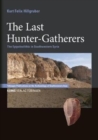 Image for The last hunter-gatherers  : the Epipaleolithic in Southwestern Syria