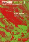 Image for Work place city  : perspectives of an urban redevelopment culture