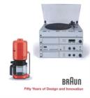 Image for BRAUN--Fifty Years of Design and Innovation