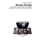 Image for Beauty Design : Cosmetics as Intention &amp; Conception