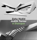 Image for Zaha Hadid, Judith Turner  : a dialogue