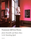 Image for Fragments of Arte Povera : Jannis Kounellis and Mario Merz
