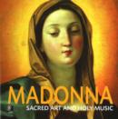 Image for &quot;Madonna&quot; : Sacred Art and Holy Music