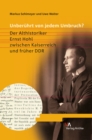 Image for Unberuhrt von jedem Umbruch? : Der Althistoriker Ernst Hohl zwischen Kaiserreich und fruher DDR