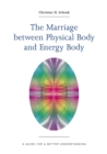 Image for The Marriage Between Physical Body and Energy Body