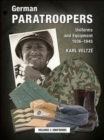 Image for German Paratroopers Uniforms and Equipment 1936 - 1945 : Volume 1: Uniforms