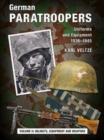 Image for German Paratroopers Uniforms and Equipment 1936 - 1945 : Volume 2: Helmets, Equipment and Weapons