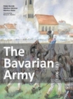 Image for The Bavarian Army 1806-1813