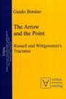 Image for Arrow and the Point : Russell and Wittgenstein&#39;s Tractatus