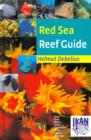 Image for Red Sea Reef Guide : Egypt, Israel, Jordan, Sudan, Saudi Arabia, Yemen, Arabian Peninsula
