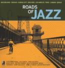Image for Roads of Jazz : New Orleans, Chicago, Kansas City, New York, Los Angeles, Paris, London, Berlin